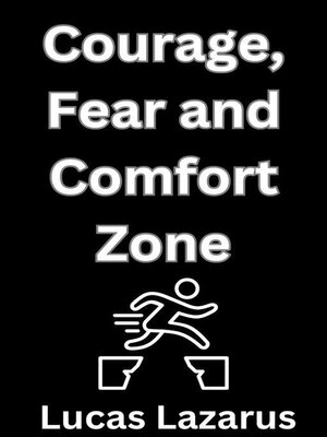 cover image of Courage, Fear and Comfort Zone